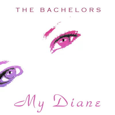 My Diane - The Bachelors