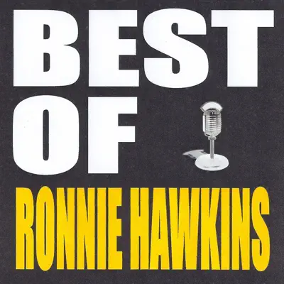 Best of Ronnie Hawkins - Ronnie Hawkins