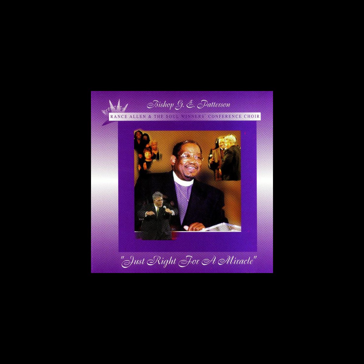 â žjust Right For A Miracle Bishop G E Patterson Presents Rance Allen