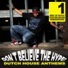 Don't Believe the Hype - Dutch House Anthems