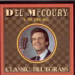 Classic Bluegrass - Del McCoury Classic Bluegrass - Del McCoury
