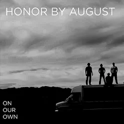 On Our Own - EP - Honor By August On Our Own - EP - Honor By August