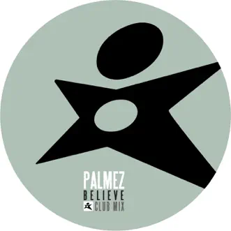 Believe (Club Mix) - Single by Palmez album reviews, ratings, credits