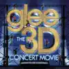 Glee the 3D Concert Movie (Motion Picture Soundtrack) album lyrics, reviews, download