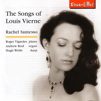 The Songs of Louis Vierne by Andrew Reid, Hugh Webb, Rachel Santesso & Roger Vignoles album reviews, ratings, credits