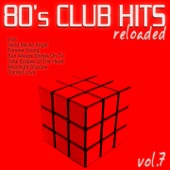 80's Club Hits Reloaded, Vol.7 (Best of Dance, House, Electro & Techno Remix Collection) artwork