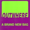 Outwhere - A Brand New Bag