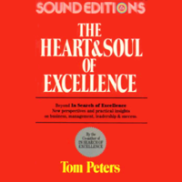 Tom Peters - The Heart and Soul of Excellence (Unabridged) artwork