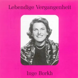 Lebendige Vergangenheit - Inge Borkh by Inge Borkh album reviews, ratings, credits