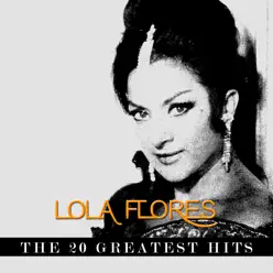 Lola Flores - The 20 Greatest Hits - Lola Flores