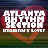 Imaginary Lover (Rerecorded) - Atlanta Rhythm Section