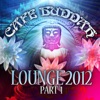 Café Buddah Lounge 2012, Pt. 1