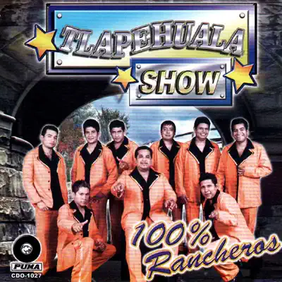 100% Rancheros - Tlapehuala Show