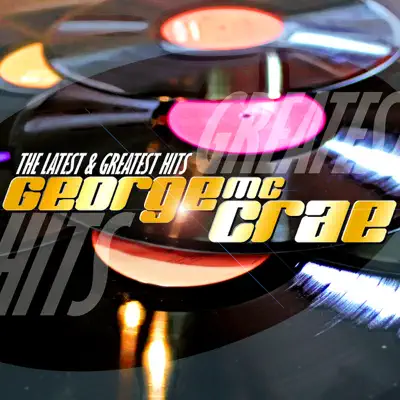 George McCrae Latest & Greatest Hits - George McCrae