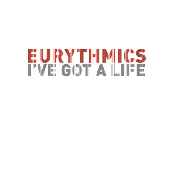 I've Got a Life - EP - Eurythmics