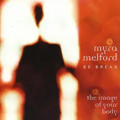 Be Bread - The Image of Your Body by Myra Melford album reviews, ratings, credits