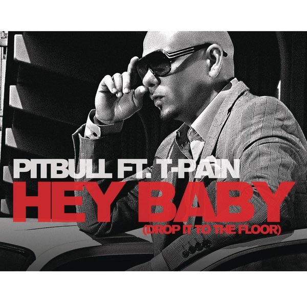 Hey Baby (Drop It to the Floor) [feat. T-Pain] - EP - Pitbull
