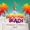 Malibu Beach Ambient Chillers, Vol. 2 (Global Chill Out and Erotic Lounge Pearls)