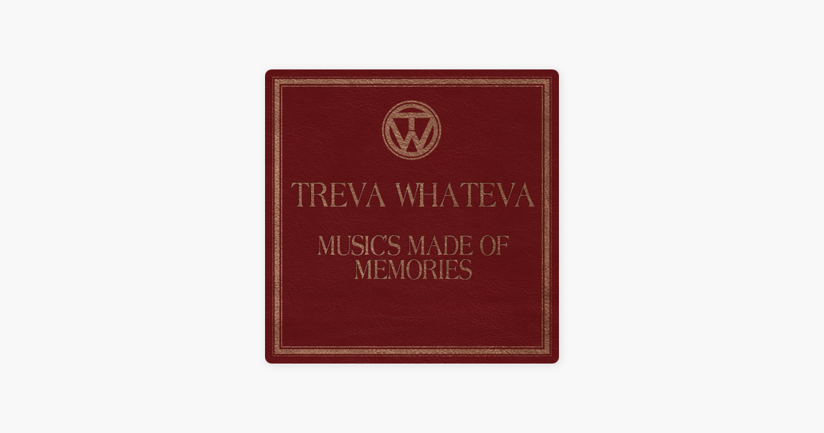 treva whateva music made of memories