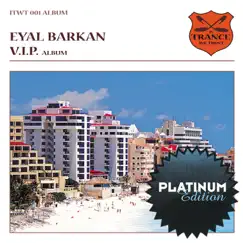 V.I.P. (Platinum Edition) by Eyal Barkan album reviews, ratings, credits