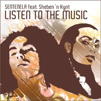 Listen to the Music (feat. Sheben 'n Kynt) - EP by Sentenela album reviews, ratings, credits