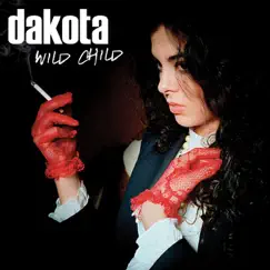 Wild Child - Single by Dakota album reviews, ratings, credits