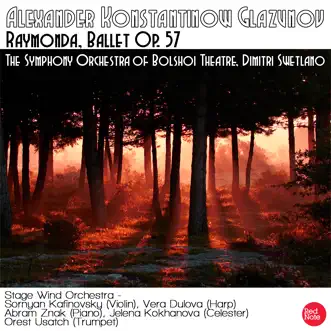 Glazunov: Raymonda Ballet Op. 57 by Orchestra of the Bolshoi Theatre, Dimitri Swetlano & Stage Wind Orchestra album reviews, ratings, credits