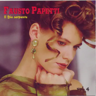 Il Dio Serpente-Quarto Volume - Fausto Papetti Il Dio Serpente-Quarto Volume - Fausto Papetti