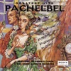 Pachelbel's Greatest Hits And Other Baroque Masterpieces
