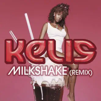 Milkshake (feat. Pharrell & Pusha T) - Single by Kelis album reviews, ratings, credits