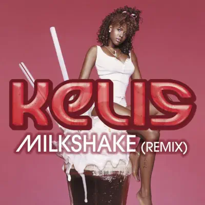 Milkshake (feat. Pharrell & Pusha T) - Single - Kelis