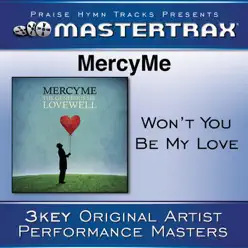 Won't You Be My Love (Performance Tracks) - EP - Mercyme