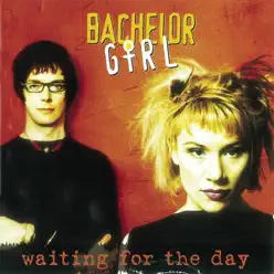 Waiting for the Day - Bachelor Girl