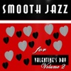 Smooth Jazz (for Valentine's Day, Volume 2) - EP