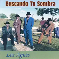Buscando Tu Sombra by Los Agues album reviews, ratings, credits