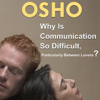 Why Is Communication So Difficult? - EP - Osho