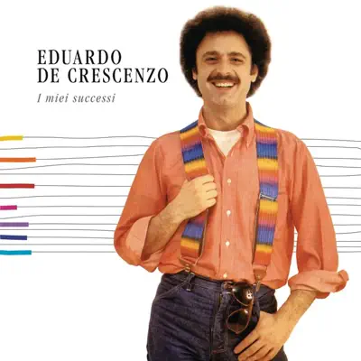 I Miei Successi - Eduardo de Crescenzo I Miei Successi - Eduardo de Crescenzo
