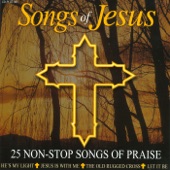 Songs of Jesus - 25 Non-Stop Songs of Praise artwork