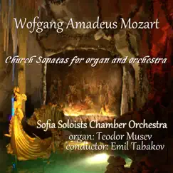 Mozart: Church Sonatas by Sofia Soloists Chamber Orchestra & Emil Tabakov album reviews, ratings, credits