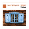 Folk Songs & Dances - Polska - Poland