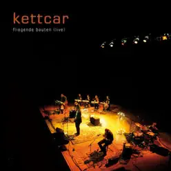 Fliegende Bauten (Live) - Kettcar