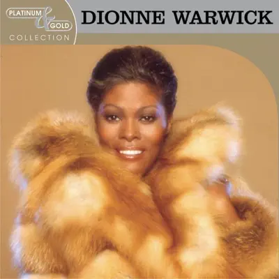Platinum & Gold Collection - Dionne Warwick