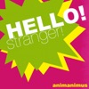 Hello!stranger!