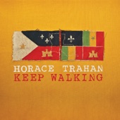 Horace Trahan - Keep Walking