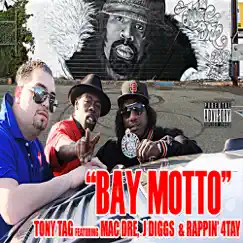 Bay Motto (Radio) (feat. Mac Dre, Rappin' 4-Tay, J Diggs) Song Lyrics