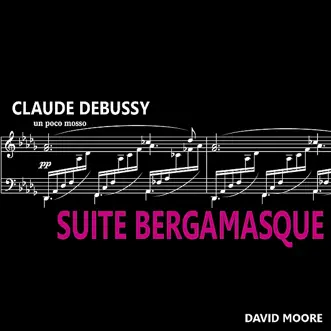 Debussy: Suite Bergamasque by David Moore album reviews, ratings, credits