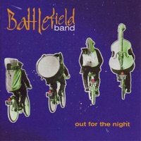 Out for the Night by Battlefield Band on Apple Music