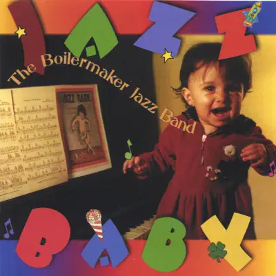 Jazz Baby - Boilermaker Jazz Band Jazz Baby - Boilermaker Jazz Band