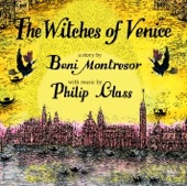 Philip Glass: The Witches of Venice