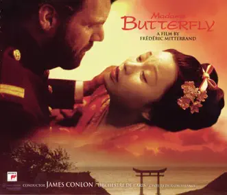 Puccini: Madame Butterfly (Soundtrack from the film by Frédéric Mitterand) by Ying Huang, Asayo Otsuka, Catherine Napoli, Chœurs de Radio France, Christopher Nomura, Constance Hauman, Edmund Zelotes Toliver, Francois Polgar, James Conlon, Jing-Ma Fan, Laurence Monteyrol, Ning Liang, Orchestre De Paris, Richard Cowan, Richard Tronc & Richard Troxell album reviews, ratings, credits